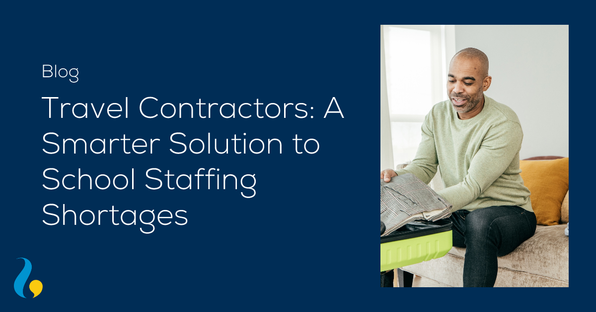 Travel Contractors: A Smarter Solution to School Staffing Shortages ...